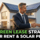 Landlord and tenant shaking hands over a green lease rental agreement document in front of a modern home with rooftop solar panels at golden hour, with text overlay "THE GREEN LEASE STRATEGY: HIGHER RENT & SOLAR PROFITS".